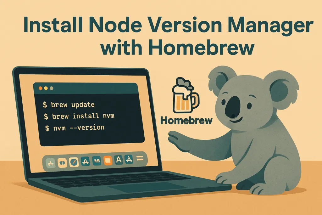 How to Install Node Version Manager (NVM) with Homebrew on macOS